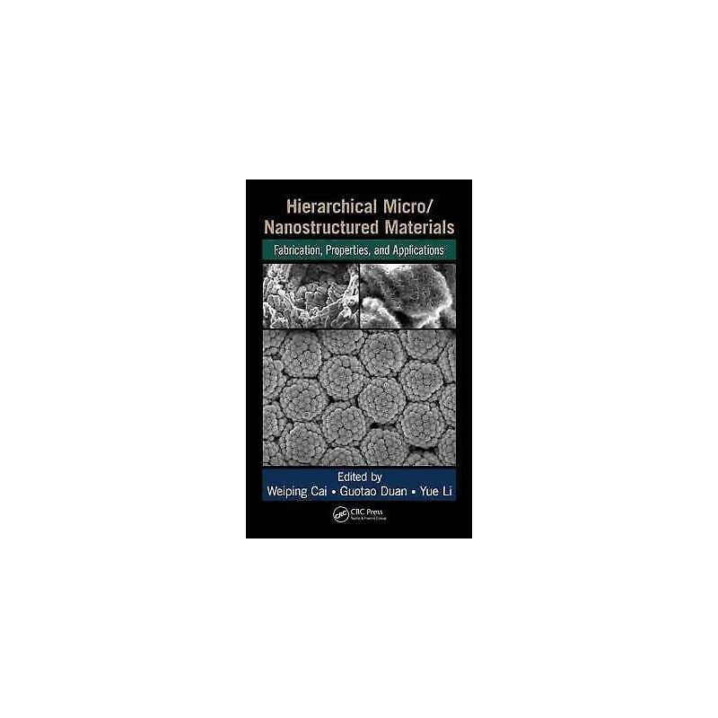 Hierarchical Micro/Nanostructured Materials - 9781439876824