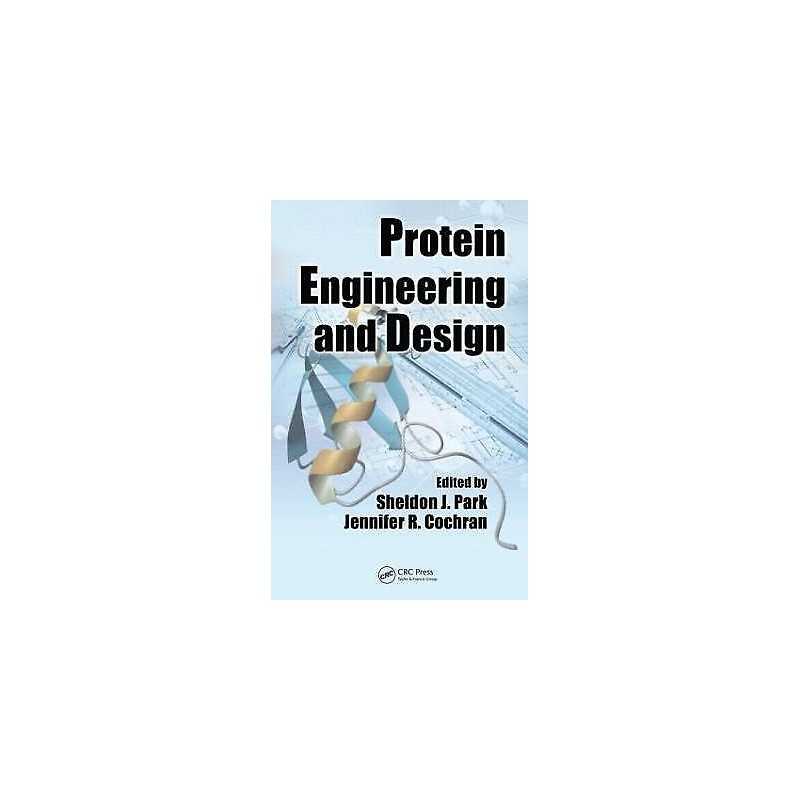 Protein Engineering and Design - 9781420076585