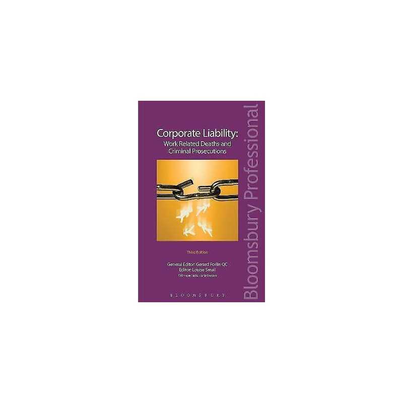 Corporate Liability: Work Related Deaths and Criminal Prosecu... - 9781780431154