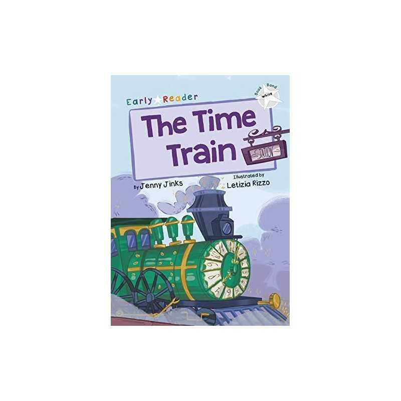 The Time Train: (White Early Reader), Jinks, Jenny