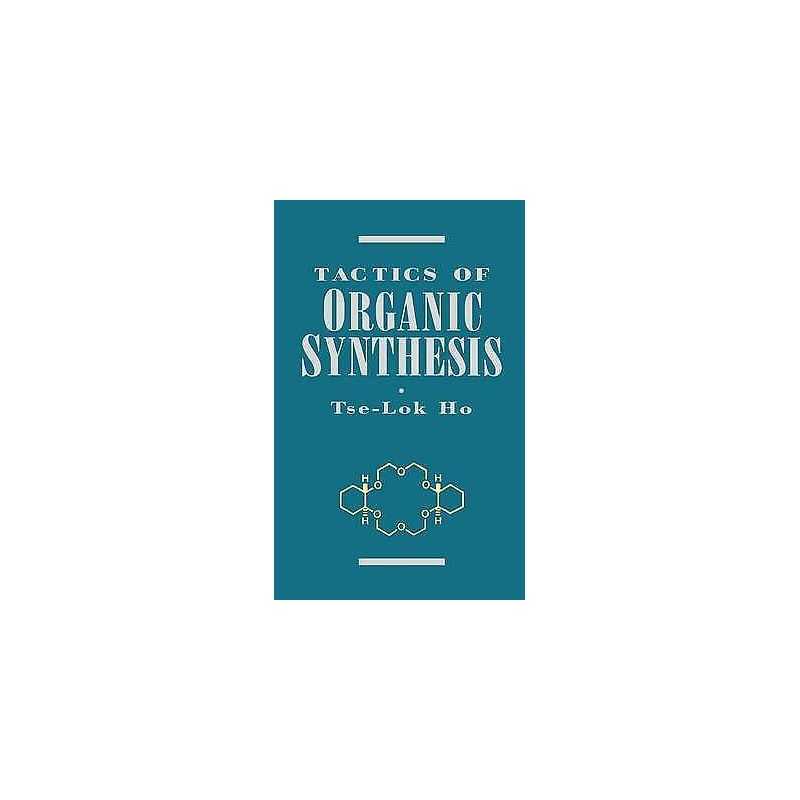 Tactics of Organic Synthesis - 9780471598961