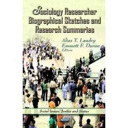 Sociology Researcher Biographical Sketches & Research Summaries - 9781619423909