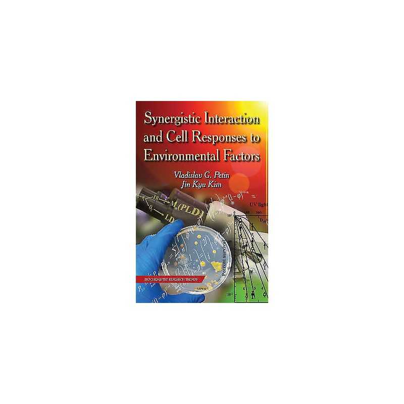 Synergistic Interaction & Cell Responses to Environmental Fac... - 9781631170843