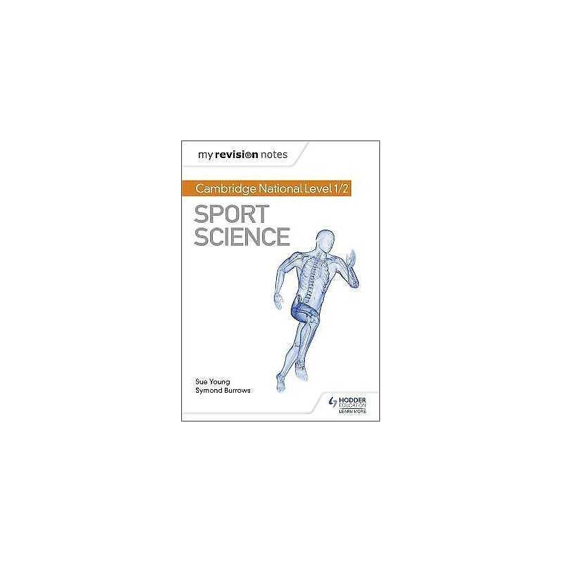My Revision Notes: Cambridge National Level 1/2 Sport Science - 9781510478572