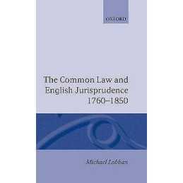 The Common Law and English Jurisprudence, 1760-1850 - 9780198252931