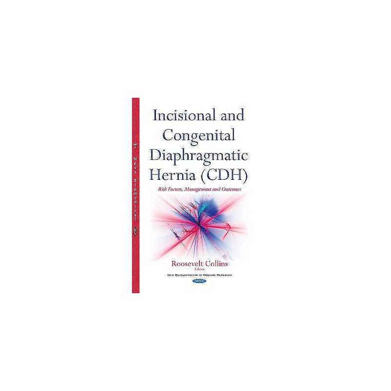 Incisional & Congenital Diaphragmatic Hernia (CDH) - 9781634845045