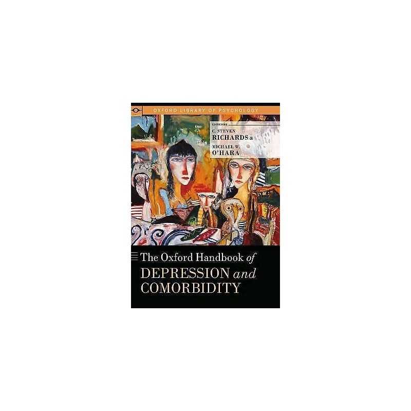 The Oxford Handbook of Depression and Comorbidity - 9780199797004