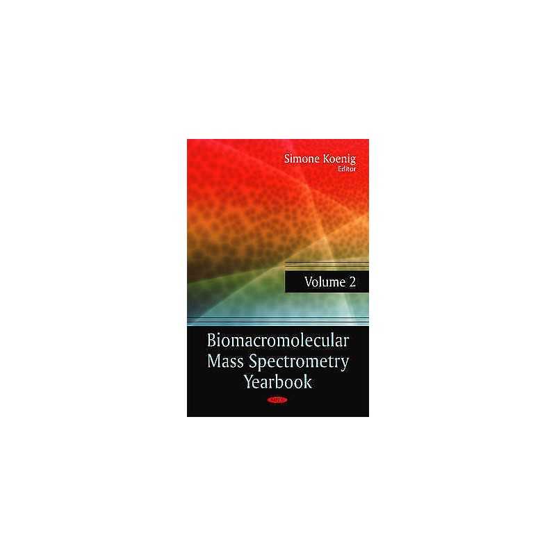 Biomacromolecular Mass Spectrometry Yearbook - 9781614707394