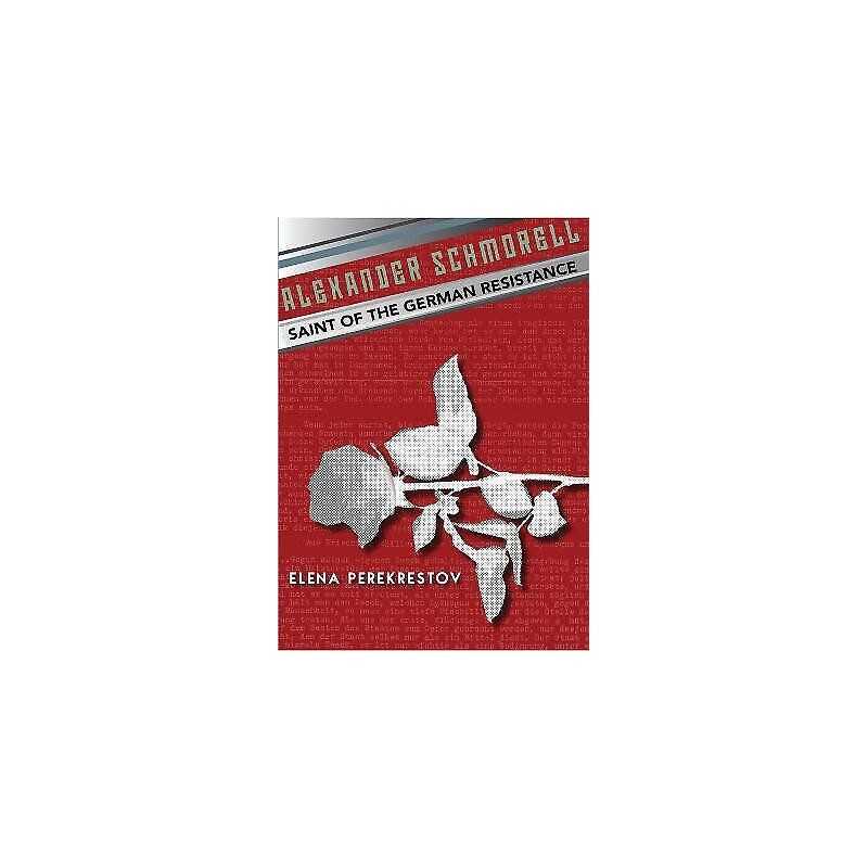Alexander Schmorell - 9780884654216