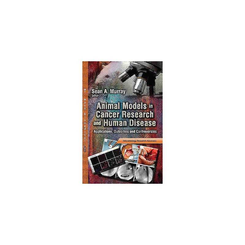 Animal Models in Cancer Research & Human Disease - 9781624175879