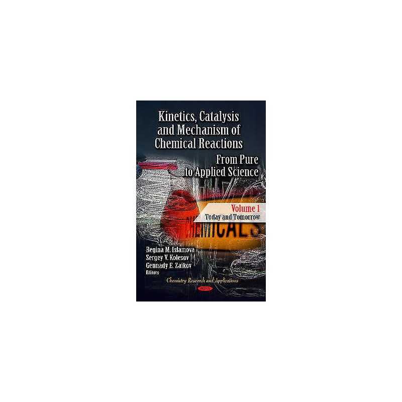 Kinetics, Catalysis & Mechanism of Chemical Reactions - 9781614706960
