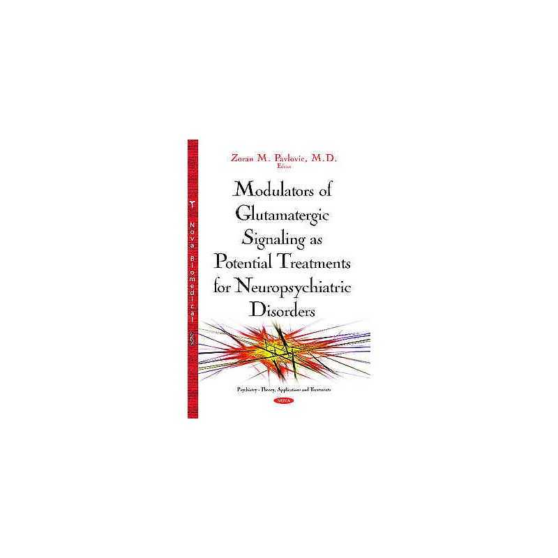 Modulators of Glutamatergic Signaling as Potential Treatments... - 9781634834933