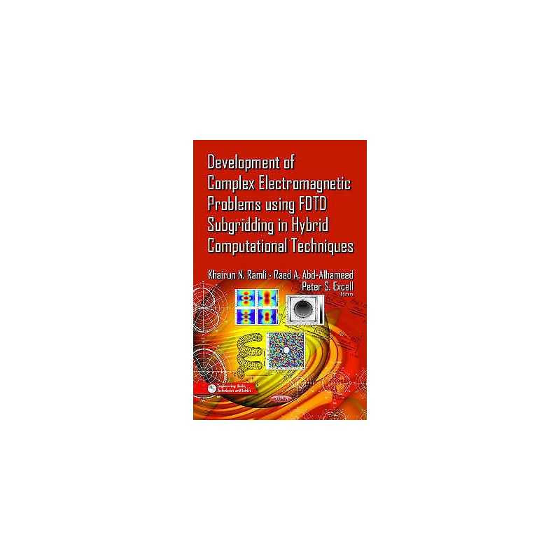 Development of Complex Electromagnetic Problems Using FDTD Su... - 9781611220131