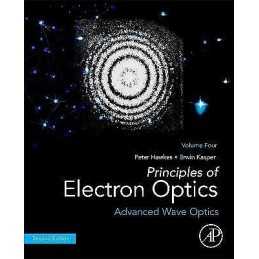 Principles of Electron Optics, Volume 4 - 9780323916462