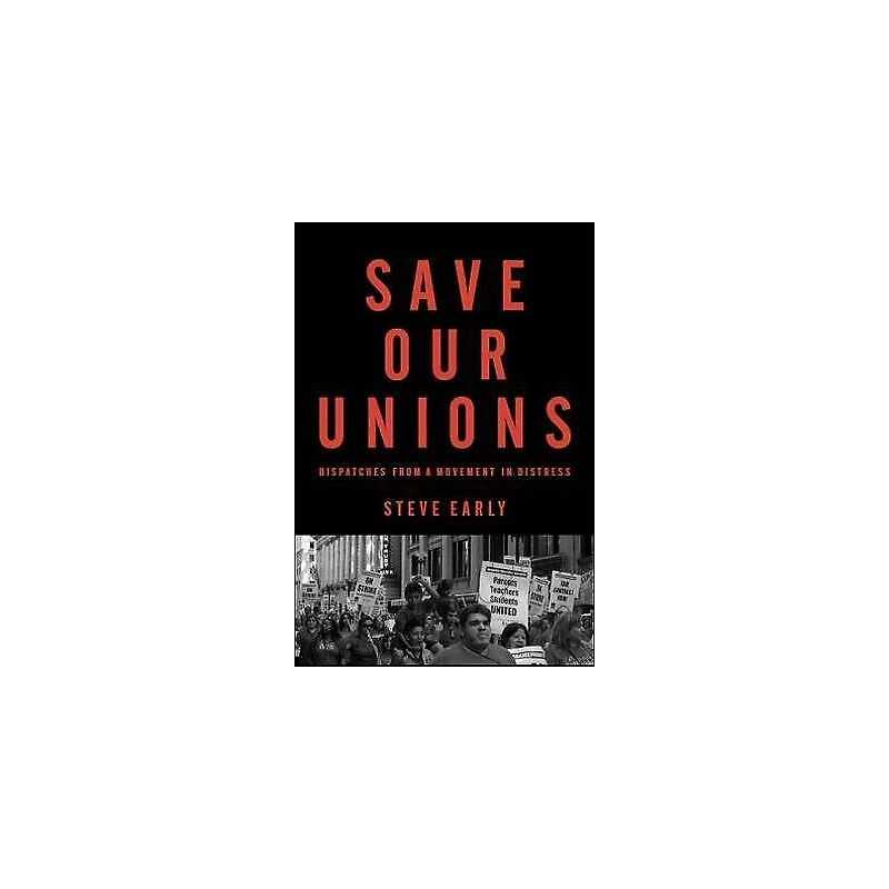 Save Our Unions - 9781583674277