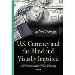 U.S. Currency & the Blind & Visually Impaired - 9781634639033