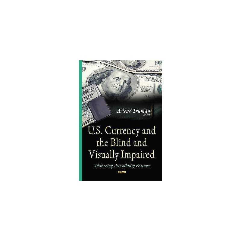 U.S. Currency & the Blind & Visually Impaired - 9781634639033