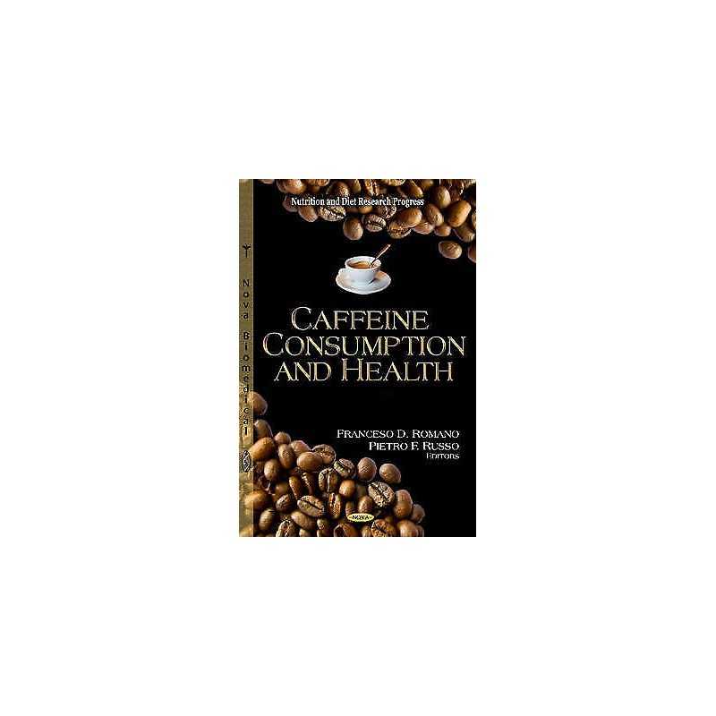 Caffeine Consumption & Health - 9781619423329