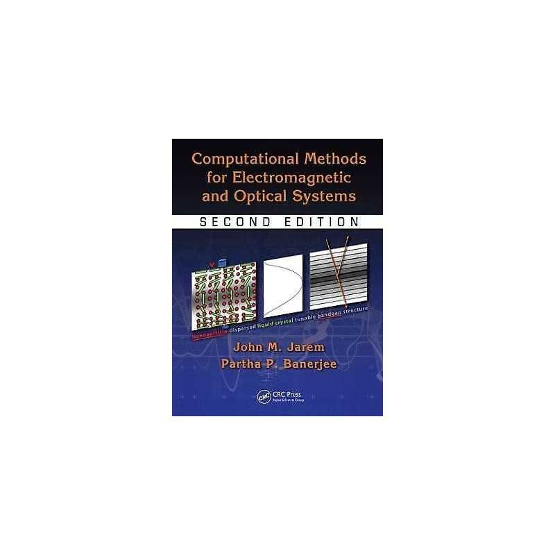 Computational Methods for Electromagnetic and Optical Systems - 9781439804223