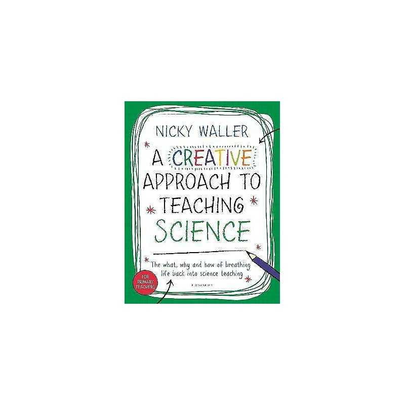 A Creative Approach to Teaching Science - 9781472941725