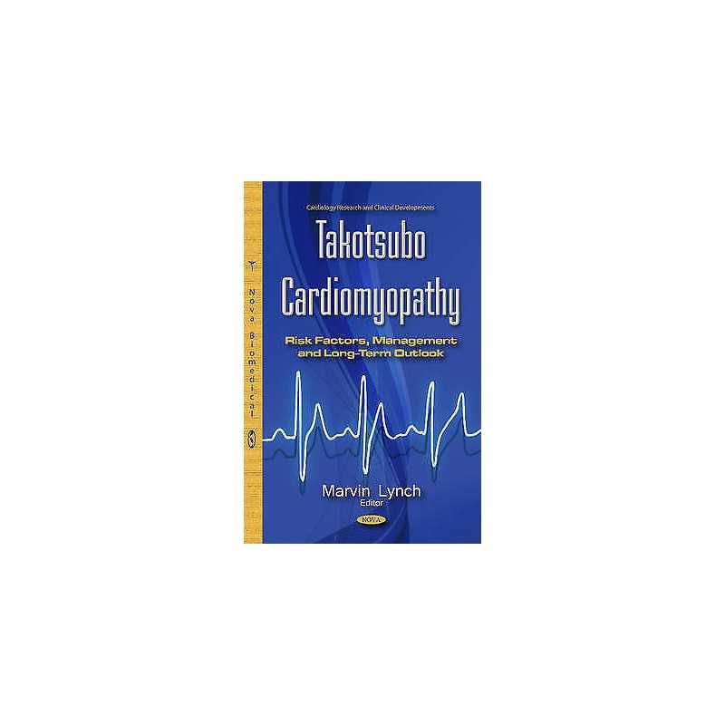 Takotsubo Cardiomyopathy - 9781634846240