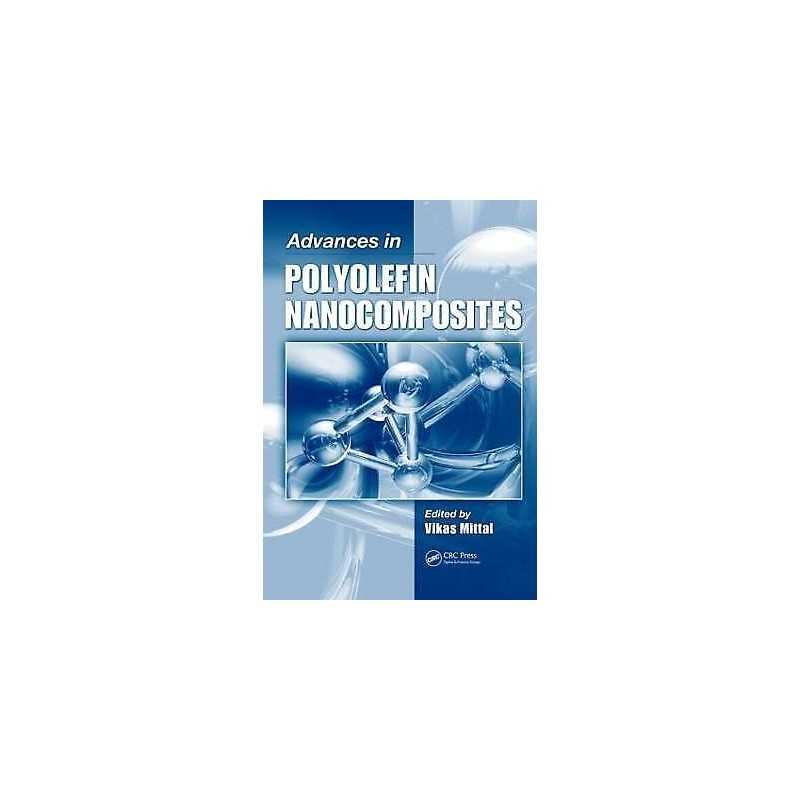 Advances in Polyolefin Nanocomposites - 9781439814543