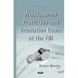 Whistleblower Protection & Retaliation Issues at the FBI - 9781634831475