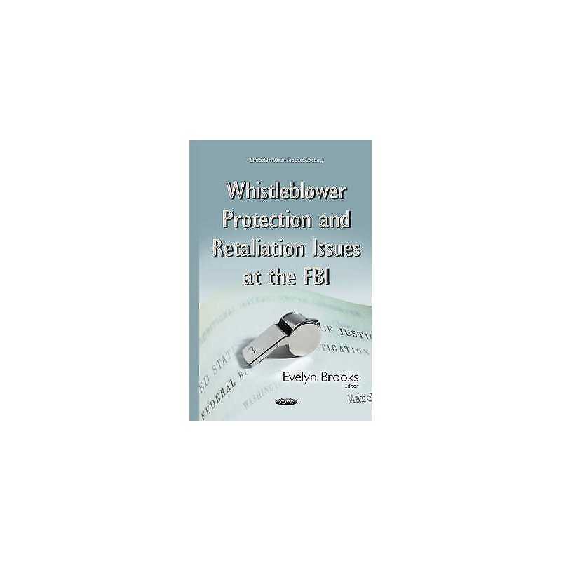Whistleblower Protection & Retaliation Issues at the FBI - 9781634831475