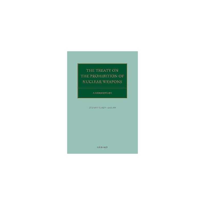 The Treaty on the Prohibition of Nuclear Weapons - 9780198830368