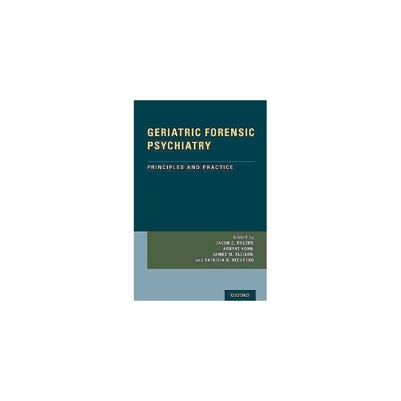 GERIATRIC FORENSIC PSYCHIATRY - 9780199374656