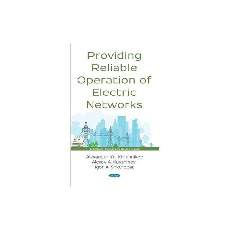 Providing Reliable Operation of Electric Networks - 9781536154221