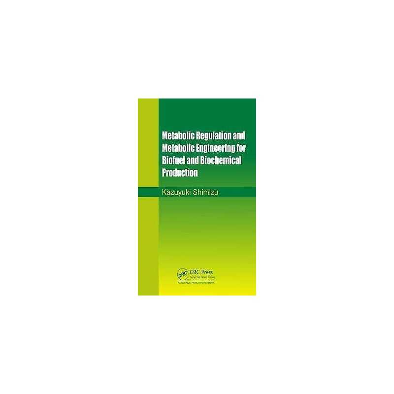 Metabolic Regulation and Metabolic Engineering for Biofuel an... - 9781498768375