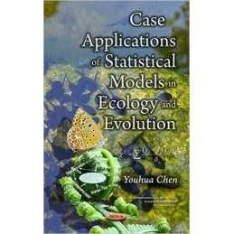 Case Applications of Statistical Models in Ecology & Evolution - 9781634848763