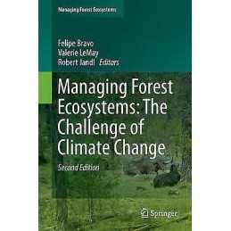 Managing Forest Ecosystems: The Challenge of Climate Change - 9783319282480