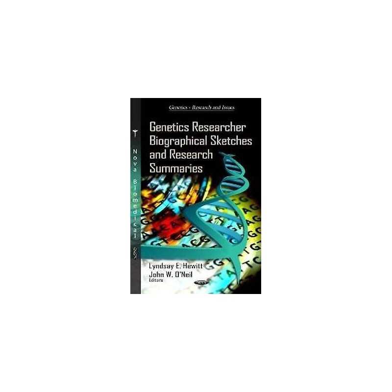 Genetics Researcher Biographical Sketches & Research Summaries - 9781619426474
