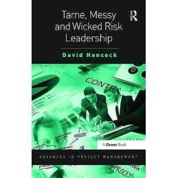 Tame, Messy and Wicked Risk Leadership - 9781138465589
