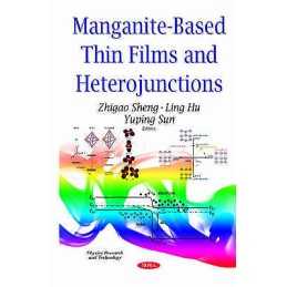 Manganite-Based Thin Films & Heterojunctions - 9781634824521