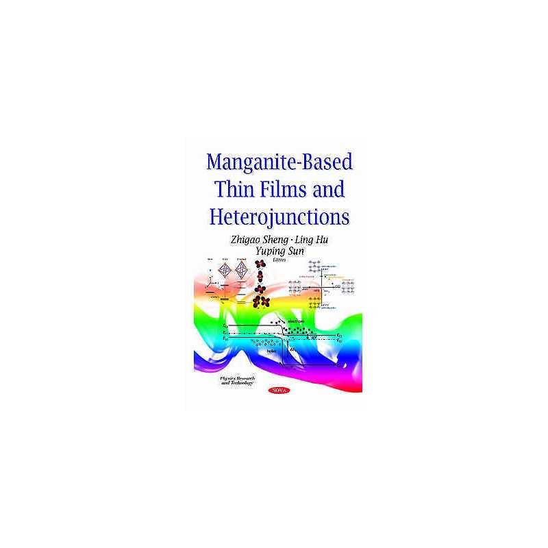 Manganite-Based Thin Films & Heterojunctions - 9781634824521