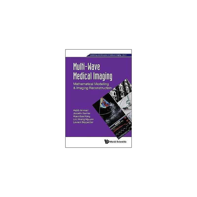 Multi-wave Medical Imaging: Mathematical Modelling And Imagin... - 9781786342249