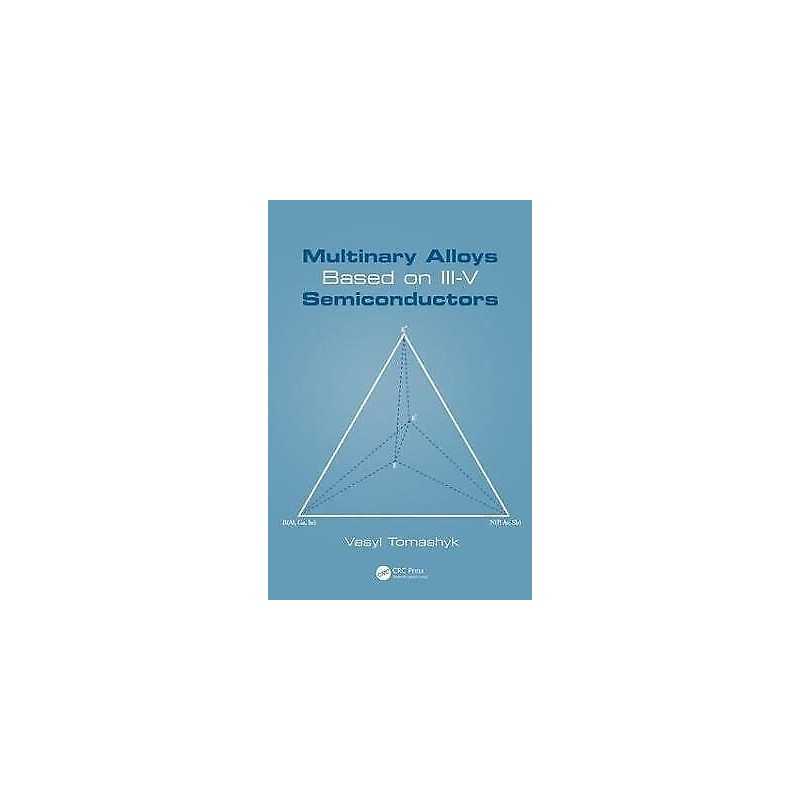 Multinary Alloys Based on III-V Semiconductors - 9781498778336