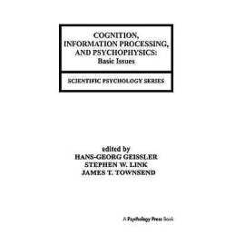 Cognition, Information Processing, and Psychophysics - 9781138411708