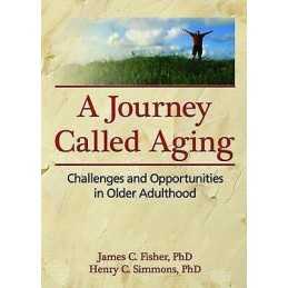 A Journey Called Aging - 9780789033833