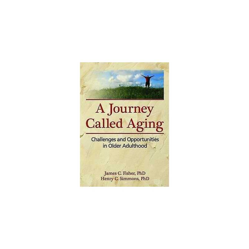 A Journey Called Aging - 9780789033833