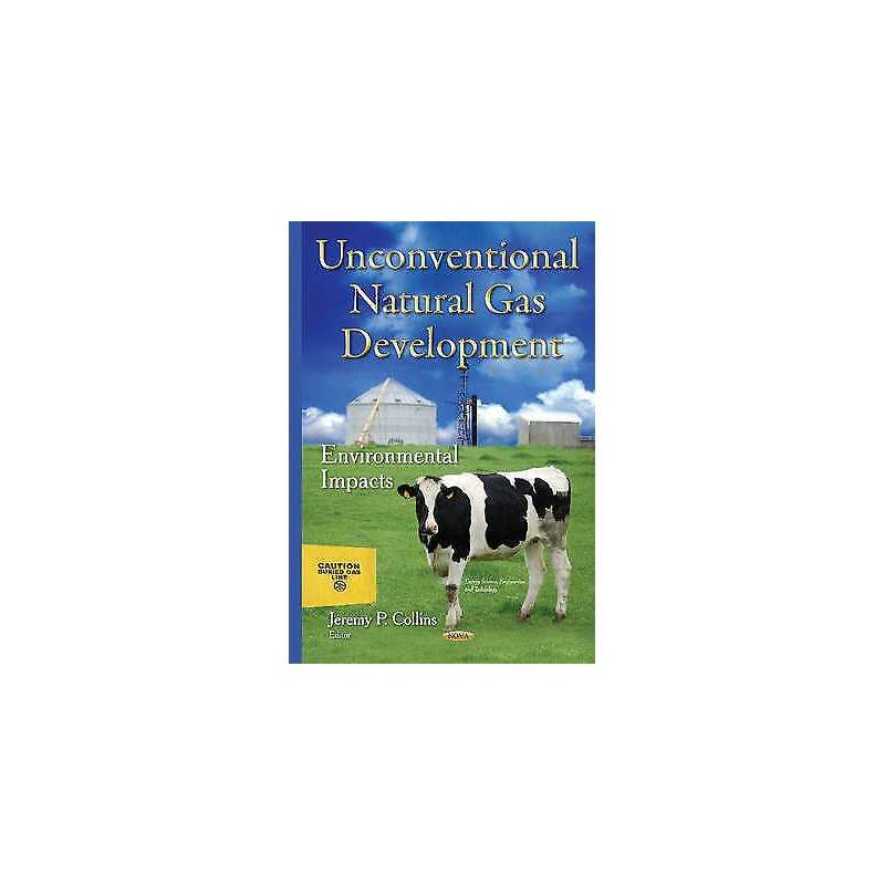 Unconventional Natural Gas Development - 9781634821285