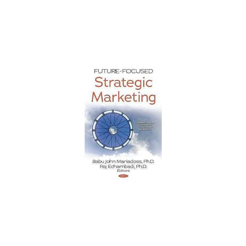 Future-Focused Strategic Marketing - 9781536161663