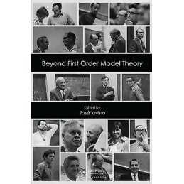 Beyond First Order Model Theory, Volume I - 9781498753975