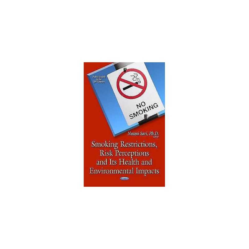 Smoking Restrictions, Risk Perceptions and Its Health and Env... - 9781633211483