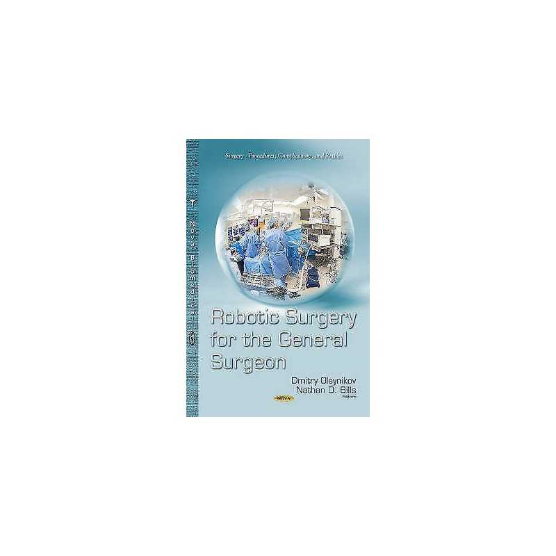 Robotic Surgery for the General Surgeon - 9781629489551