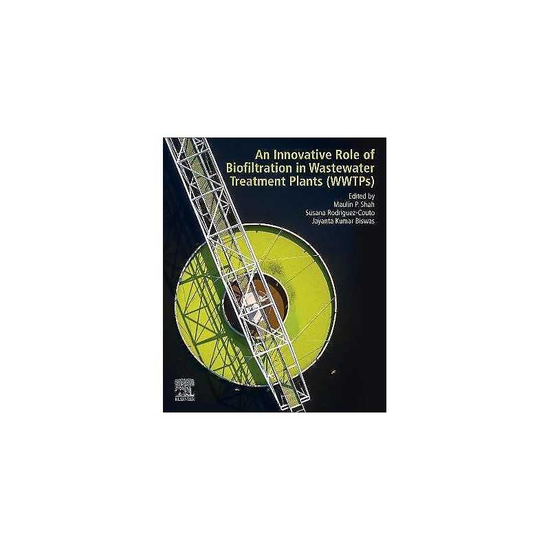 An Innovative Role of Biofiltration in Wastewater Treatment P... - 9780128239469