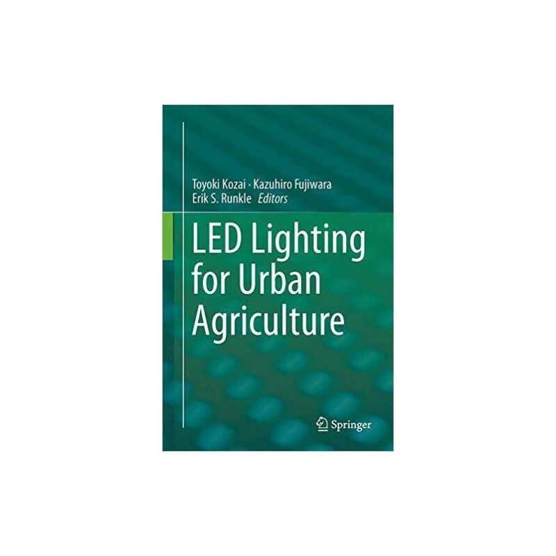 LED Lighting for Urban Agriculture - 9789811018466